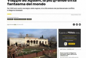 Итальянское новостное агентство AGİ опубликовало статью о «городе призраков» - Агдаме